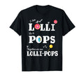 Lolli Pops Im Lolli He Is Pops Grandmother T-Shirt - Novelty Apparel Unisex - T-Shirt, Sweatshirt, Hoodie