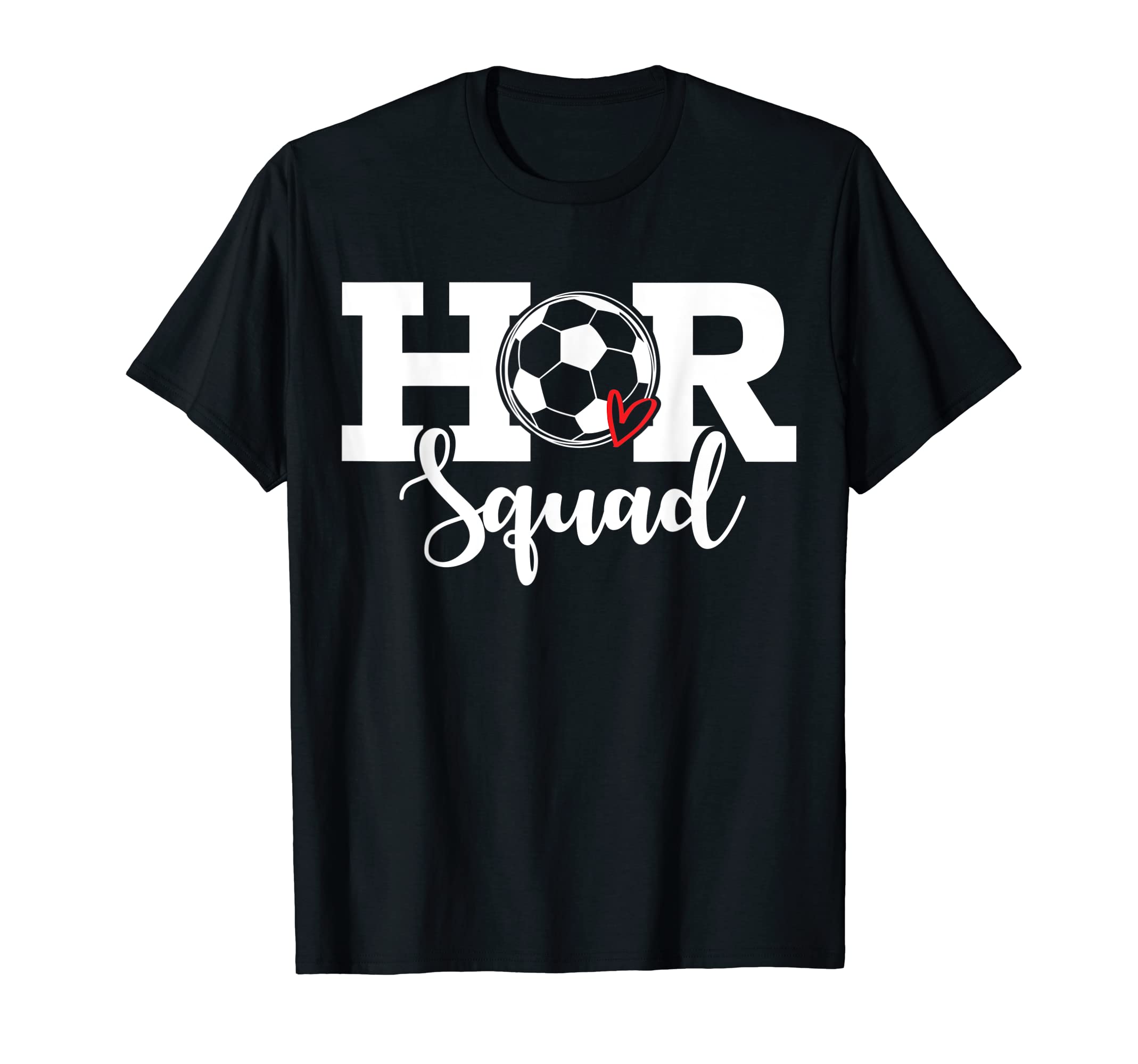 Hr Squad Soccer Costume Funny Human T-Shirt - Casual Everyday Wear Unisex - T-Shirt, Sweatshirt, Hoodie