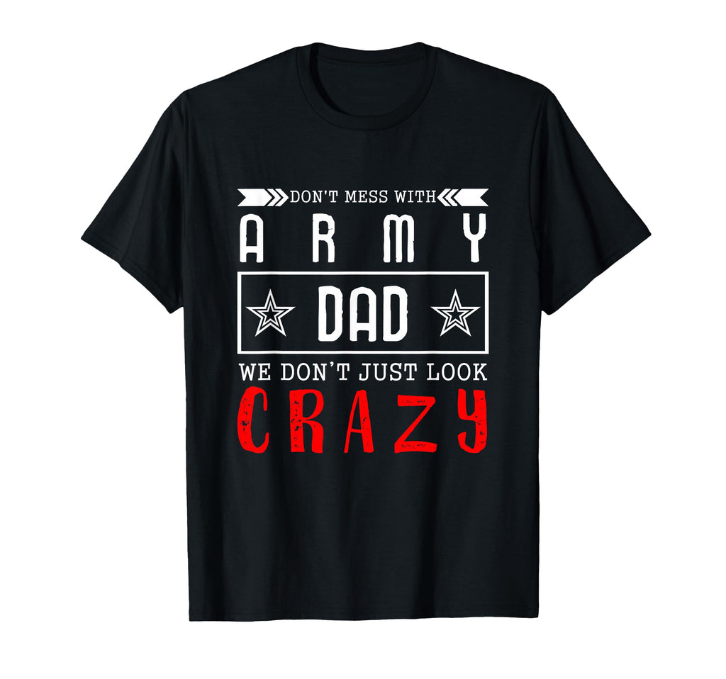 Army Dad Dont Mess Army Dad T-Shirt - Custom Art Print for Adults - T-Shirt, Sweatshirt, Hoodie