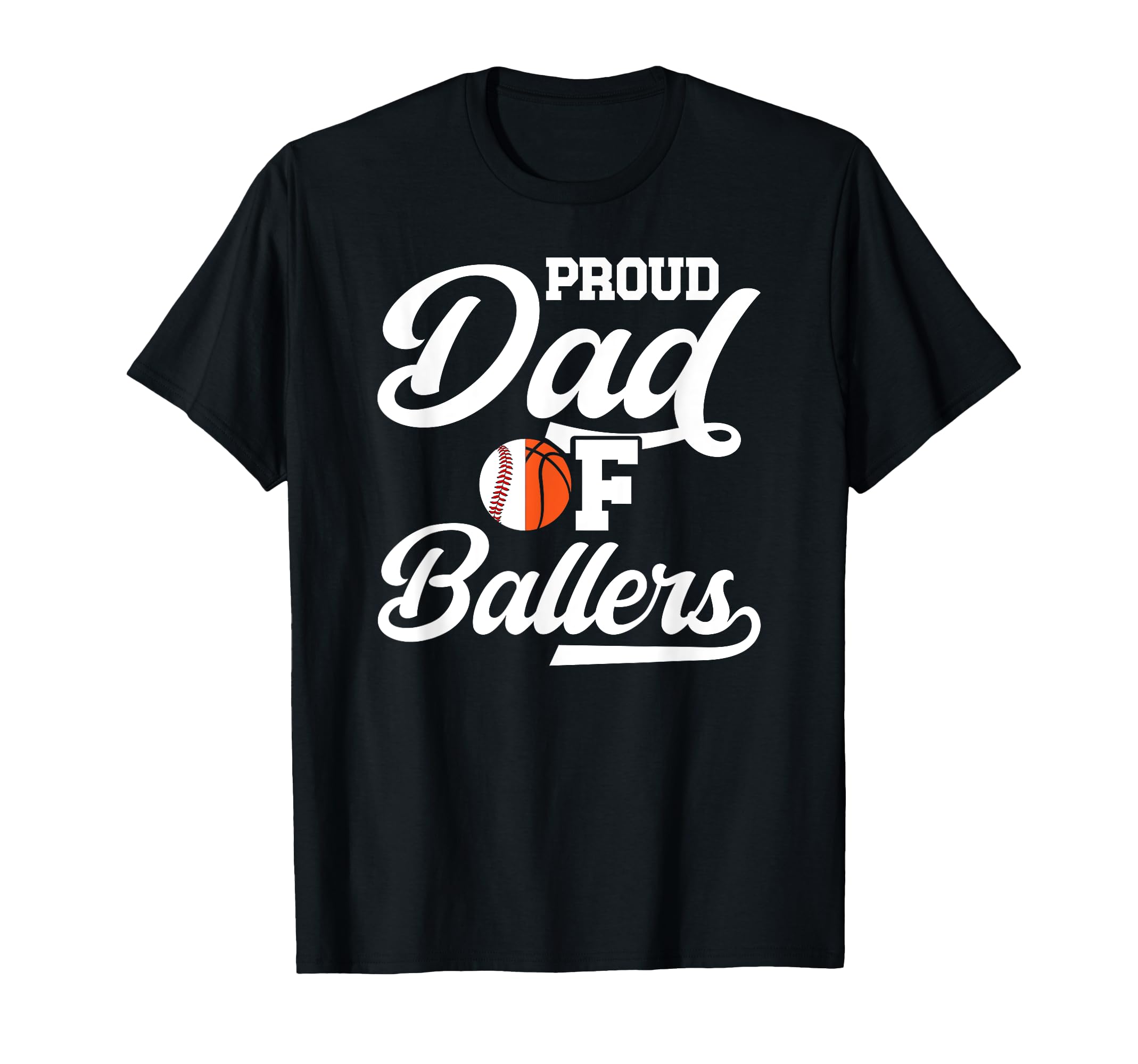 Proud Dad Ballers Baseball Basketball T-Shirt - Graphic Print for Adults - T-Shirt, Sweatshirt, Hoodie