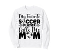 My Favorite Soccer Player Calls Me Sweatshirt - Minimalist Print Unisex - T-Shirt, Sweatshirt, Hoodie