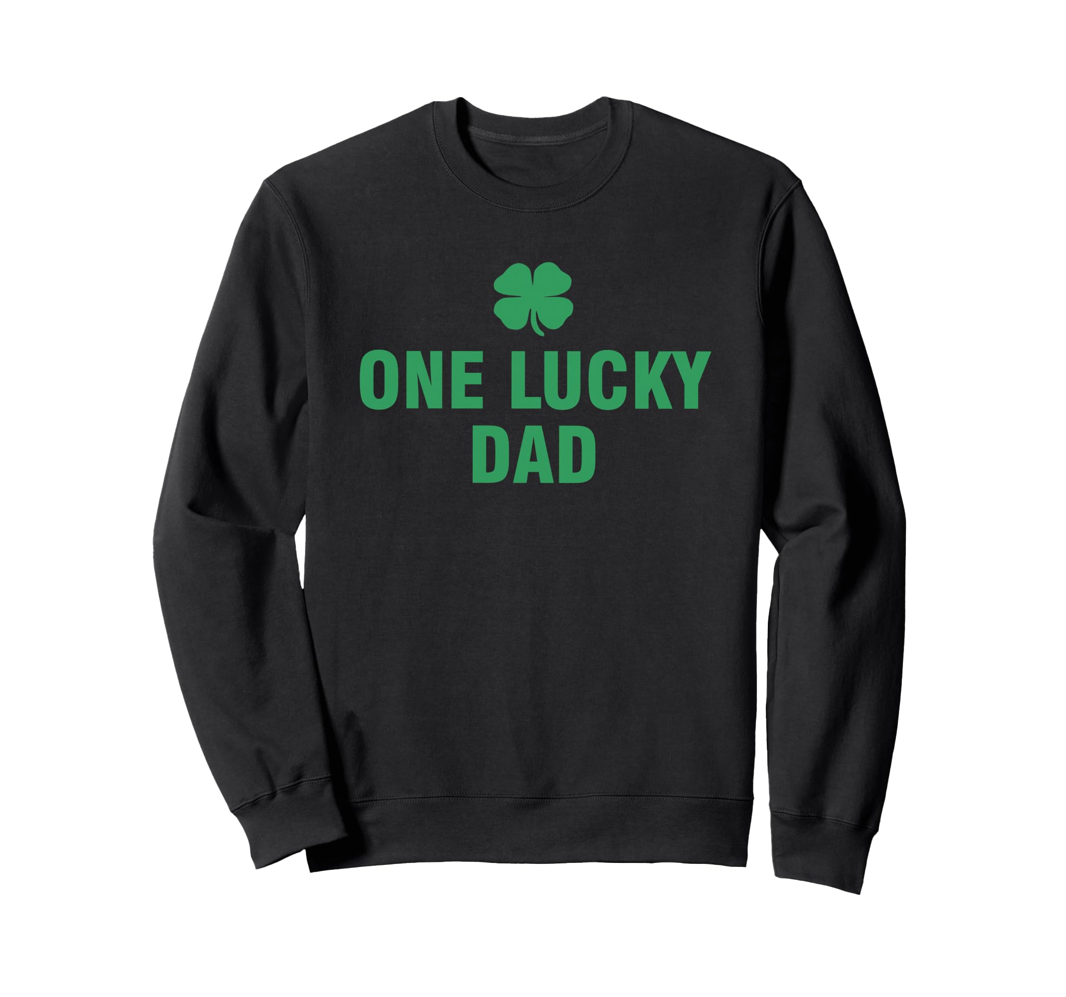 One Lucky Dad Sweatshirt - Graphic Print Men Women - T-Shirt, Sweatshirt, Hoodie