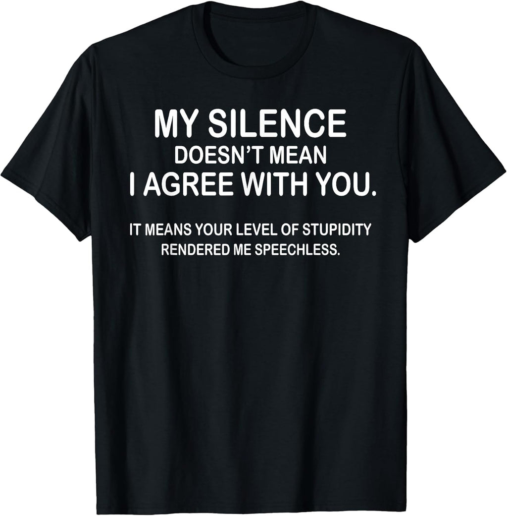 My Silence Doesn't Mean I Agree With You Gift - Adult & Kids T-Shirts, Sweatshirts & Hoodies apparel design preview 1