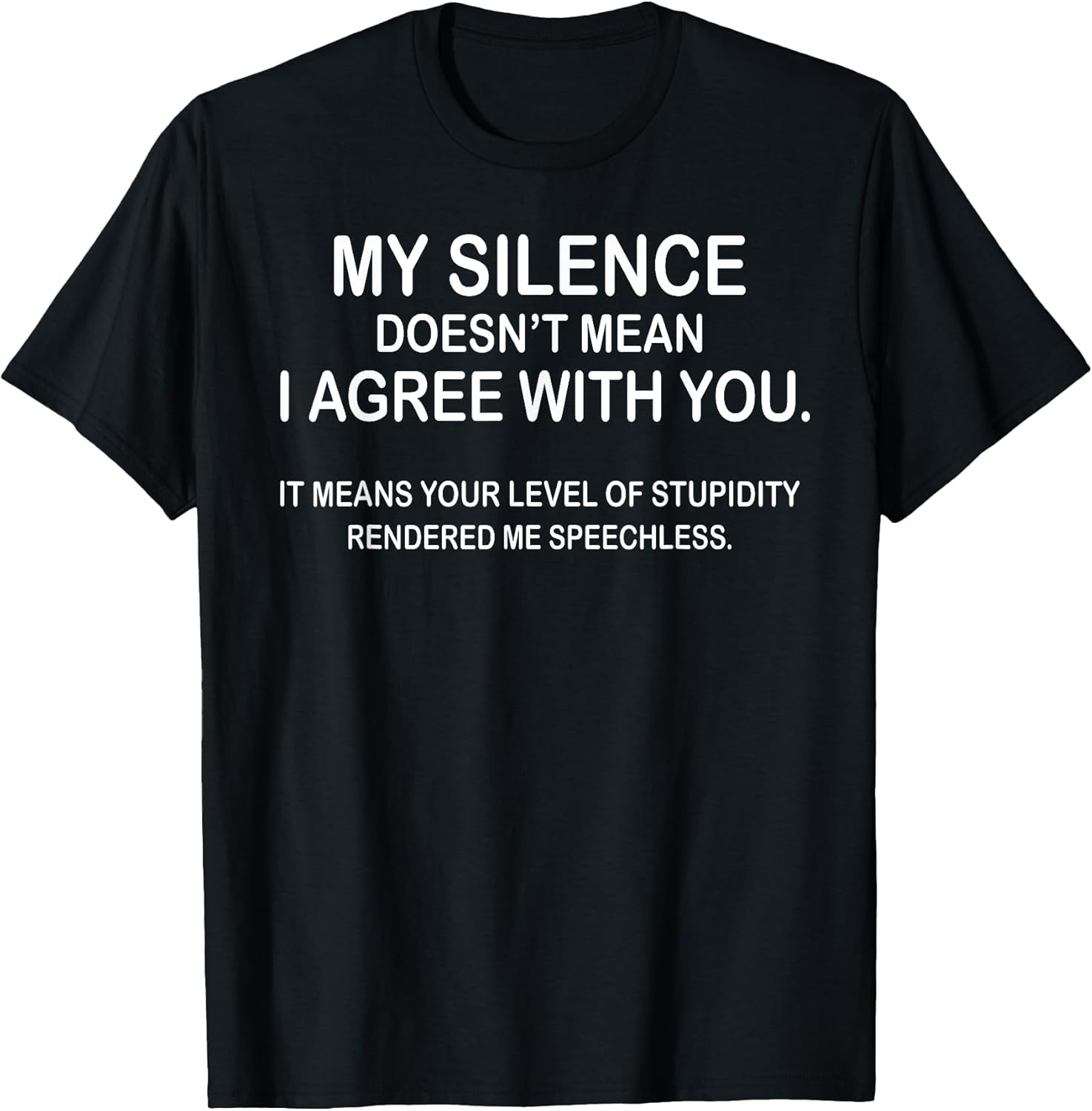 My Silence Doesn't Mean I Agree With You Gift - Adult & Kids T-Shirts, Sweatshirts & Hoodies apparel design preview 1