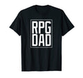Rpg Dad Role Playing Game Father T-Shirt - Casual Everyday Wear Unisex - T-Shirt, Sweatshirt, Hoodie