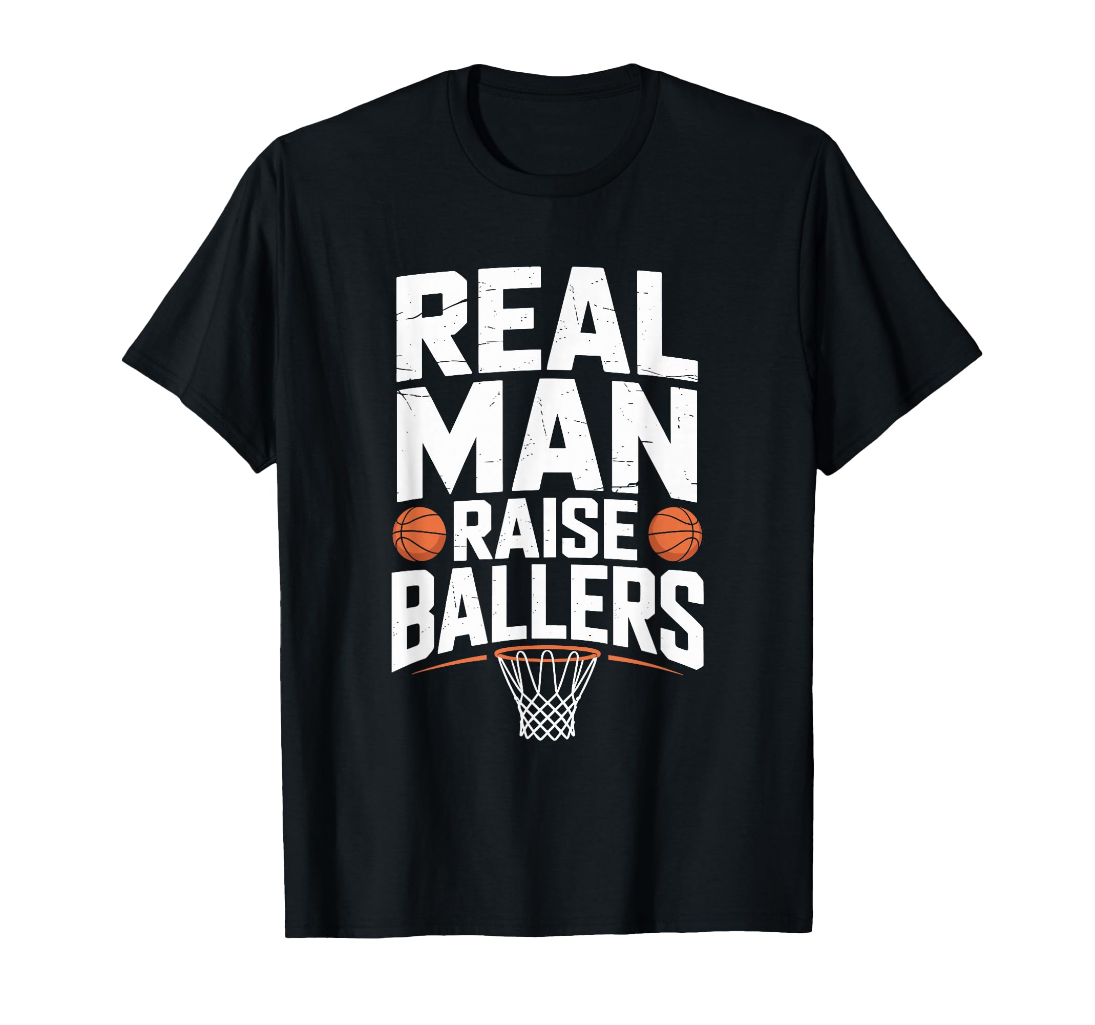 Real Raise Ballers Basketball Dad T-Shirt - Trendy Graphic Unisex - T-Shirt, Sweatshirt, Hoodie