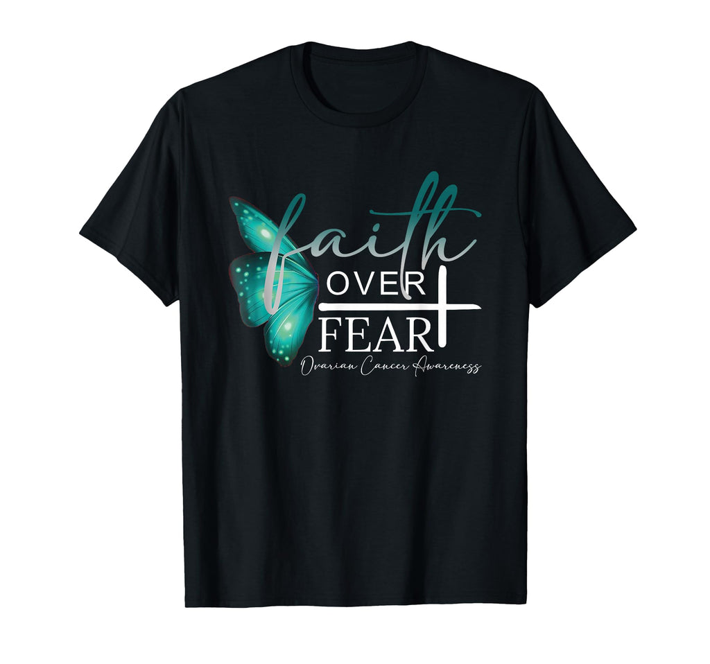 Faith Over Fear Ovarian Cancer Awareness T-Shirt - Graphic Print Men Women - T-Shirt, Sweatshirt, Hoodie