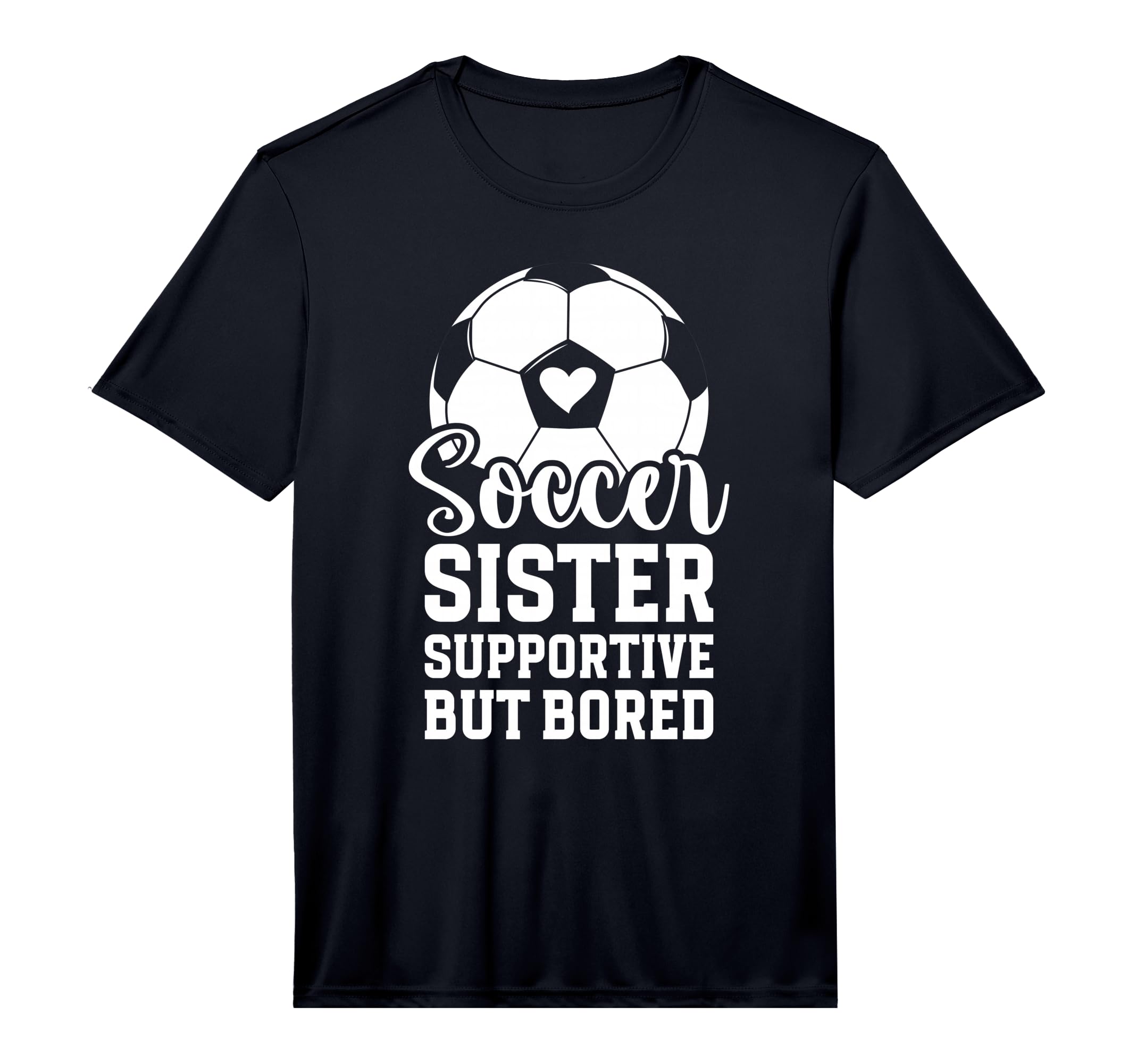 Soccer Sister Supportive But Bored T-Shirt - Trendy Graphic for Adults - T-Shirt, Sweatshirt, Hoodie