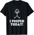 I Pooped Today Funny Sarcastic Saying - Adult & Kids T-Shirts, Sweatshirts & Hoodies apparel design preview 1