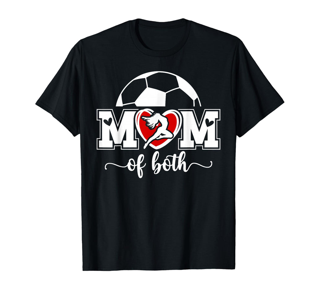 Mom Both Proud Soccer And Dance Mom T-Shirt - Custom Art Print Unisex - T-Shirt, Sweatshirt, Hoodie