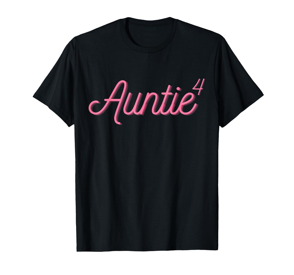 Auntie4 Auntie 4 Four Nieces Nephews T-Shirt - Graphic Print Unisex - T-Shirt, Sweatshirt, Hoodie