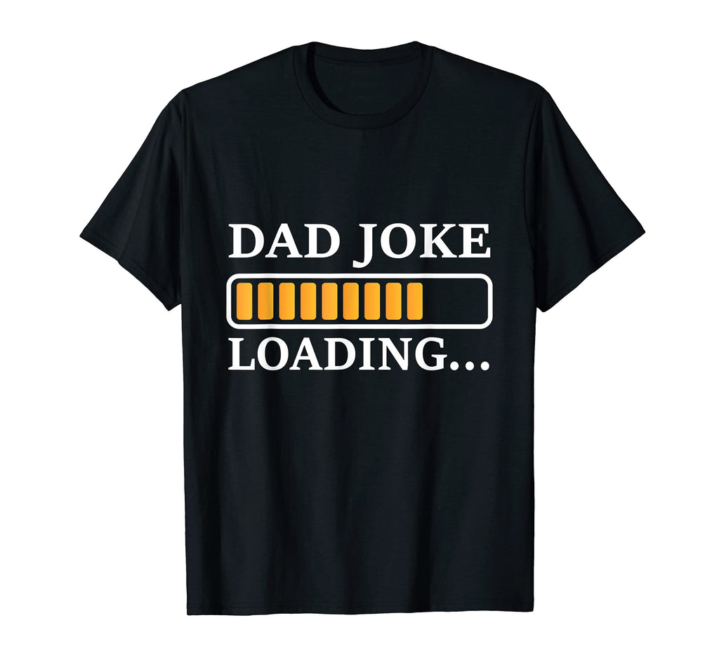 Present Fathers Day Dad Joke Loading T-Shirt - Unique Graphic for Adults - T-Shirt, Sweatshirt, Hoodie