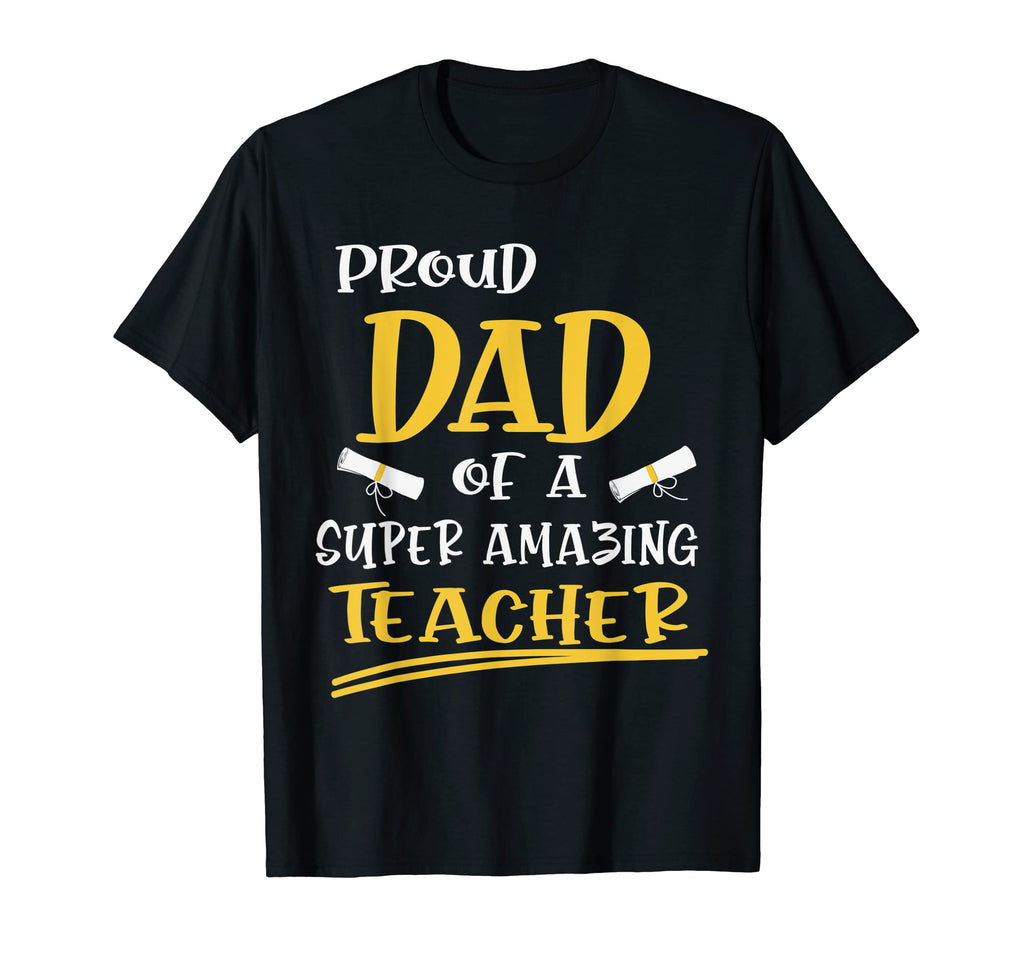 Proud Dad Super Amazing Teacher Father T-Shirt - Aesthetic Graphic Unisex - T-Shirt, Sweatshirt, Hoodie