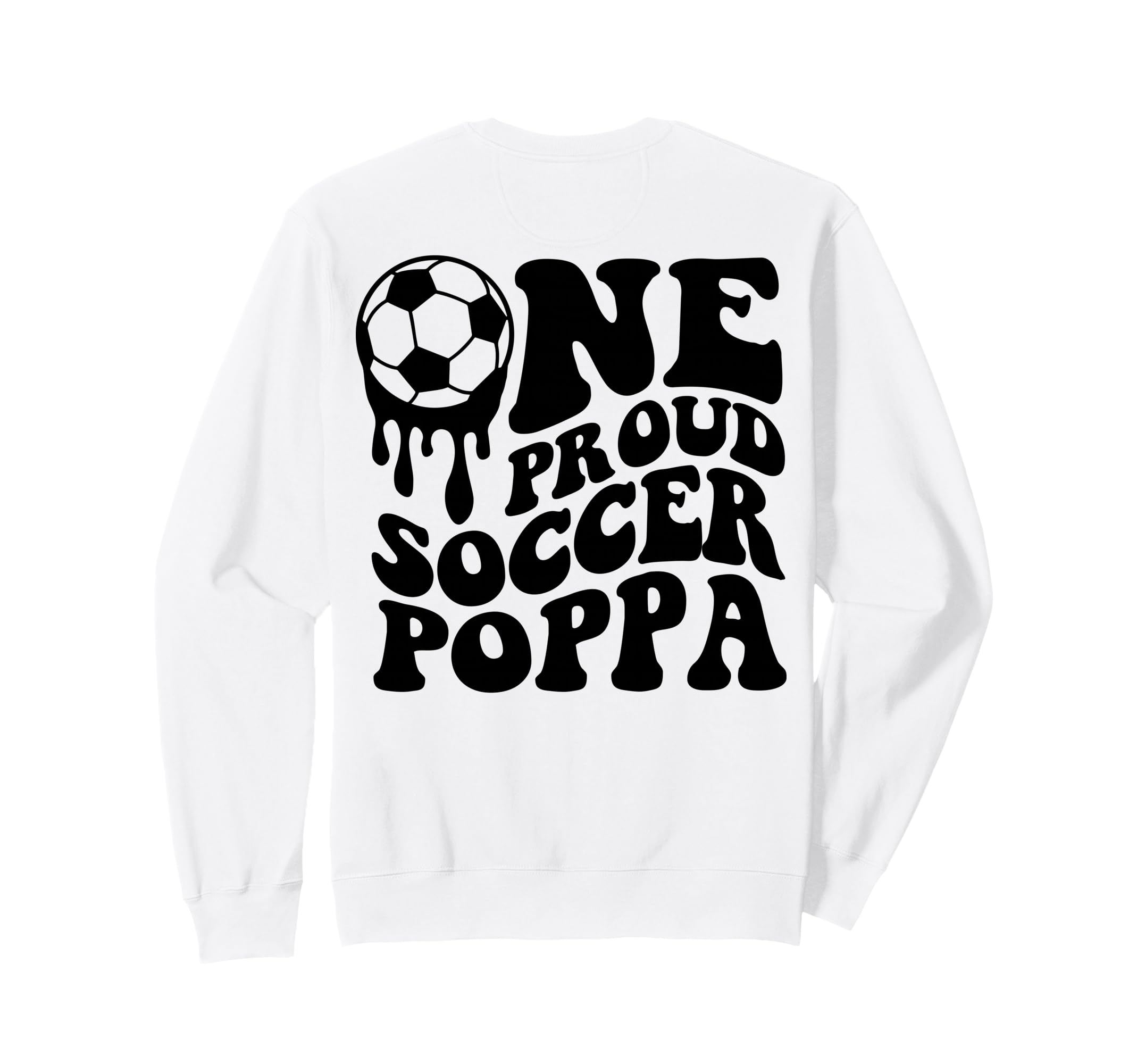 Proud Soccer Poppa Daddy Father Sweatshirt - Aesthetic Graphic for Adults - T-Shirt, Sweatshirt, Hoodie