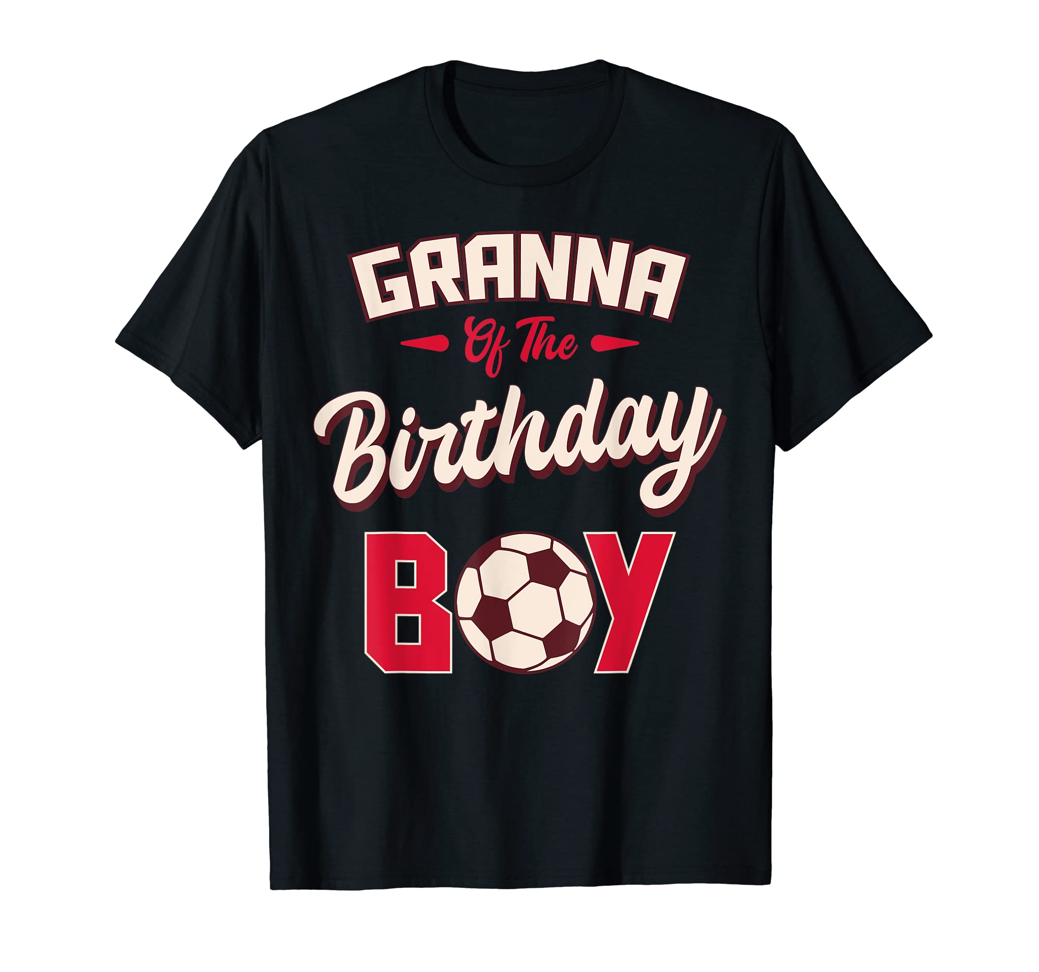 Granna Birthday Soccer Player Bday T-Shirt - Casual Everyday Wear Unisex - T-Shirt, Sweatshirt, Hoodie