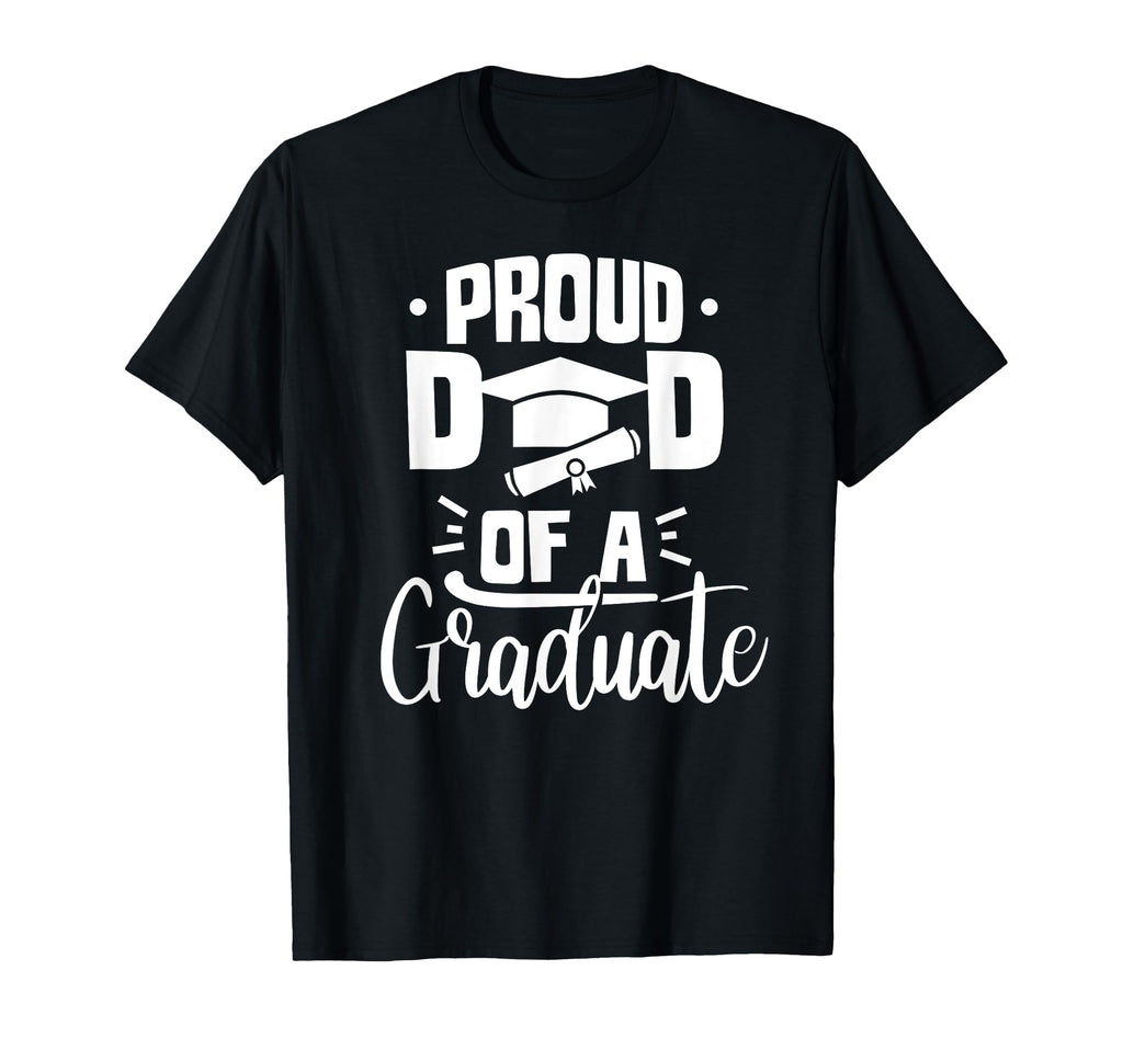 Proud Dad Graduate Team Graduation Sayings T-Shirt - Graphic Print Unisex - T-Shirt, Sweatshirt, Hoodie