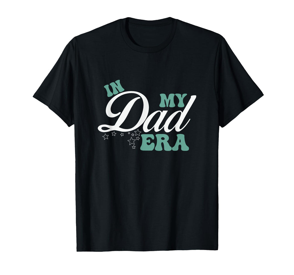 My Dad Era Daddy Fathers Day T-Shirt - Trendy Graphic for Adults - T-Shirt, Sweatshirt, Hoodie