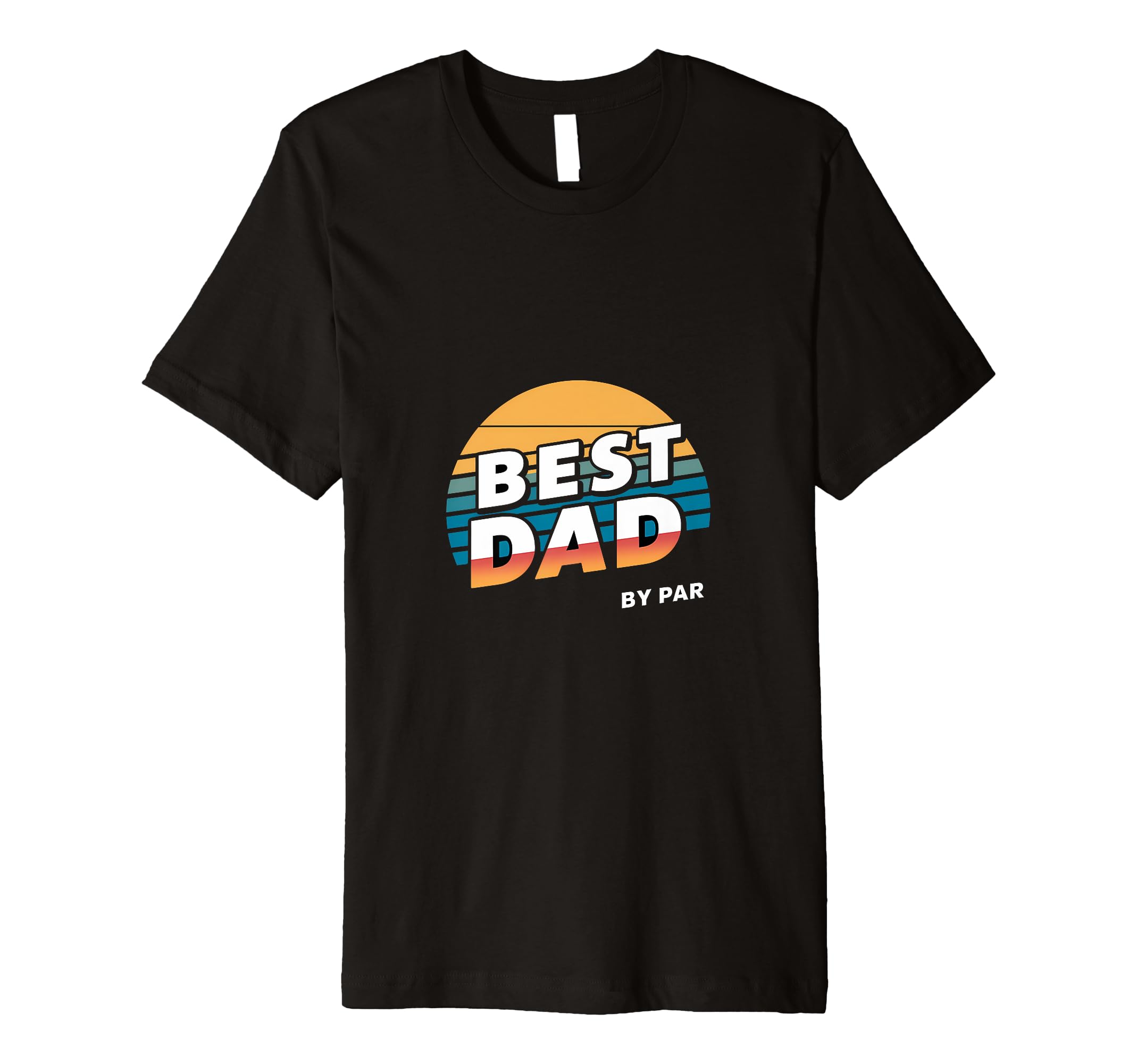 Best Dad Par Golf Golfing T-Shirt - Novelty Apparel for Adults - T-Shirt, Sweatshirt, Hoodie