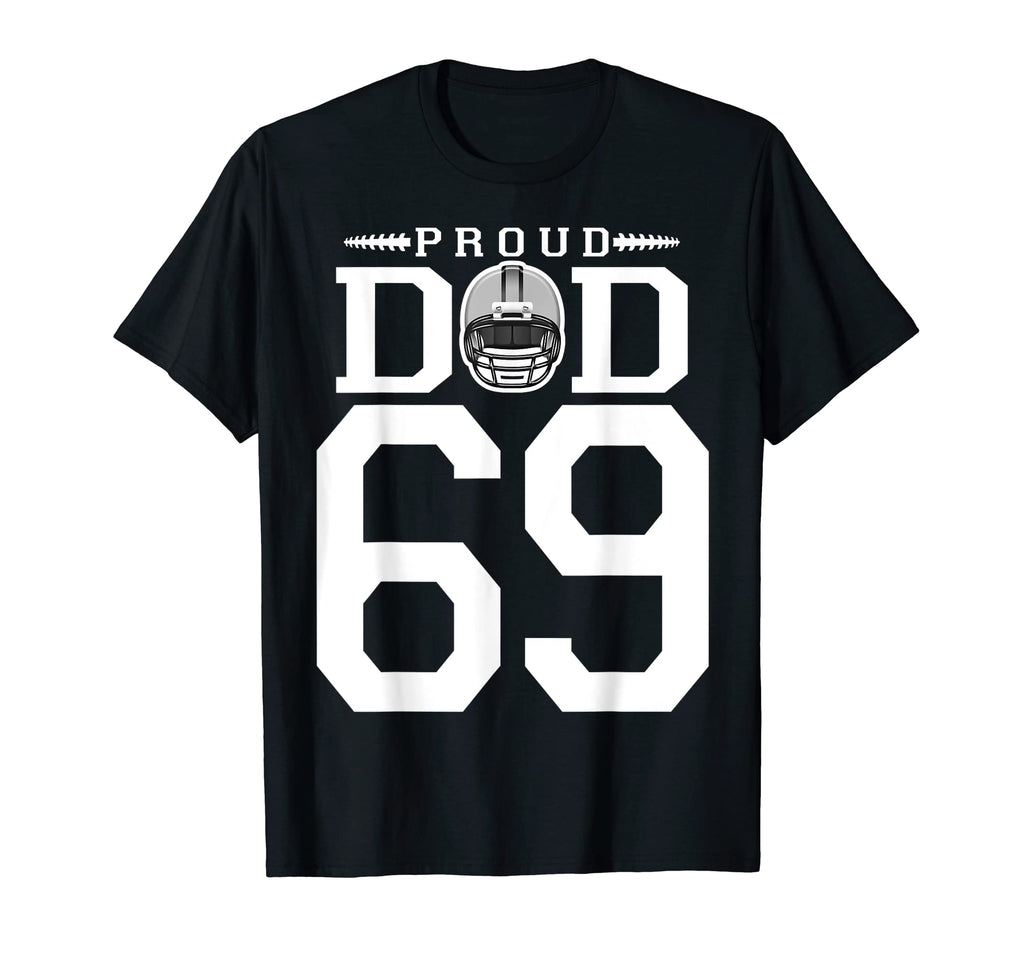 Custom Number 69 Proud Football Dad T-Shirt - Minimalist Print Men Women - T-Shirt, Sweatshirt, Hoodie