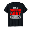 I Am Soccer Aunt Like Normal Aunt T-Shirt - Aesthetic Graphic for Adults - T-Shirt, Sweatshirt, Hoodie