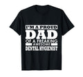 Mens Funny Proud Dad Dental Hygienist T-Shirt - Trendy Graphic for Adults - T-Shirt, Sweatshirt, Hoodie