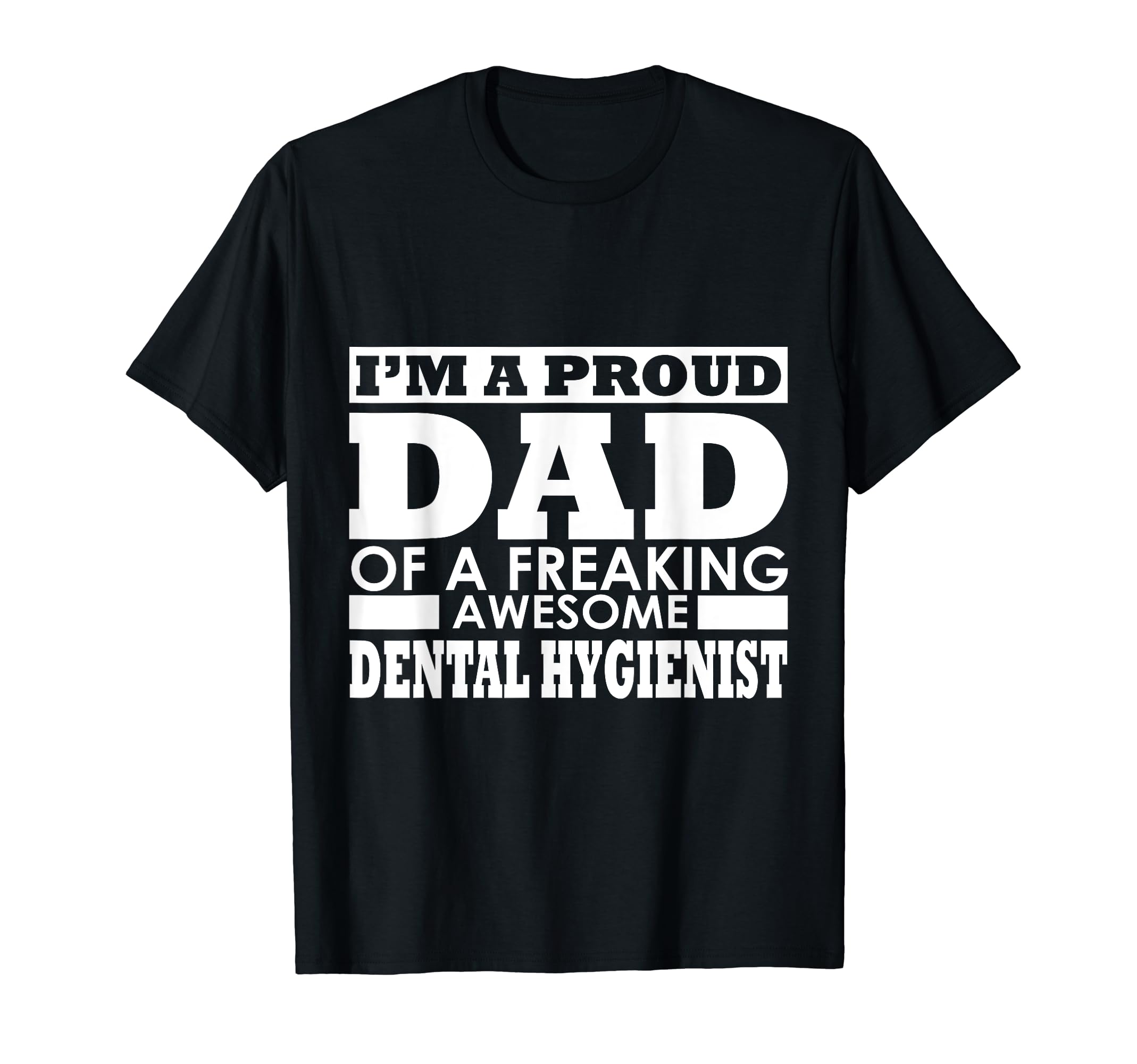 Mens Funny Proud Dad Dental Hygienist T-Shirt - Trendy Graphic for Adults - T-Shirt, Sweatshirt, Hoodie