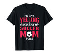Im Not Yelling This Is My Soccer Mom T-Shirt - Trendy Graphic Men Women - T-Shirt, Sweatshirt, Hoodie