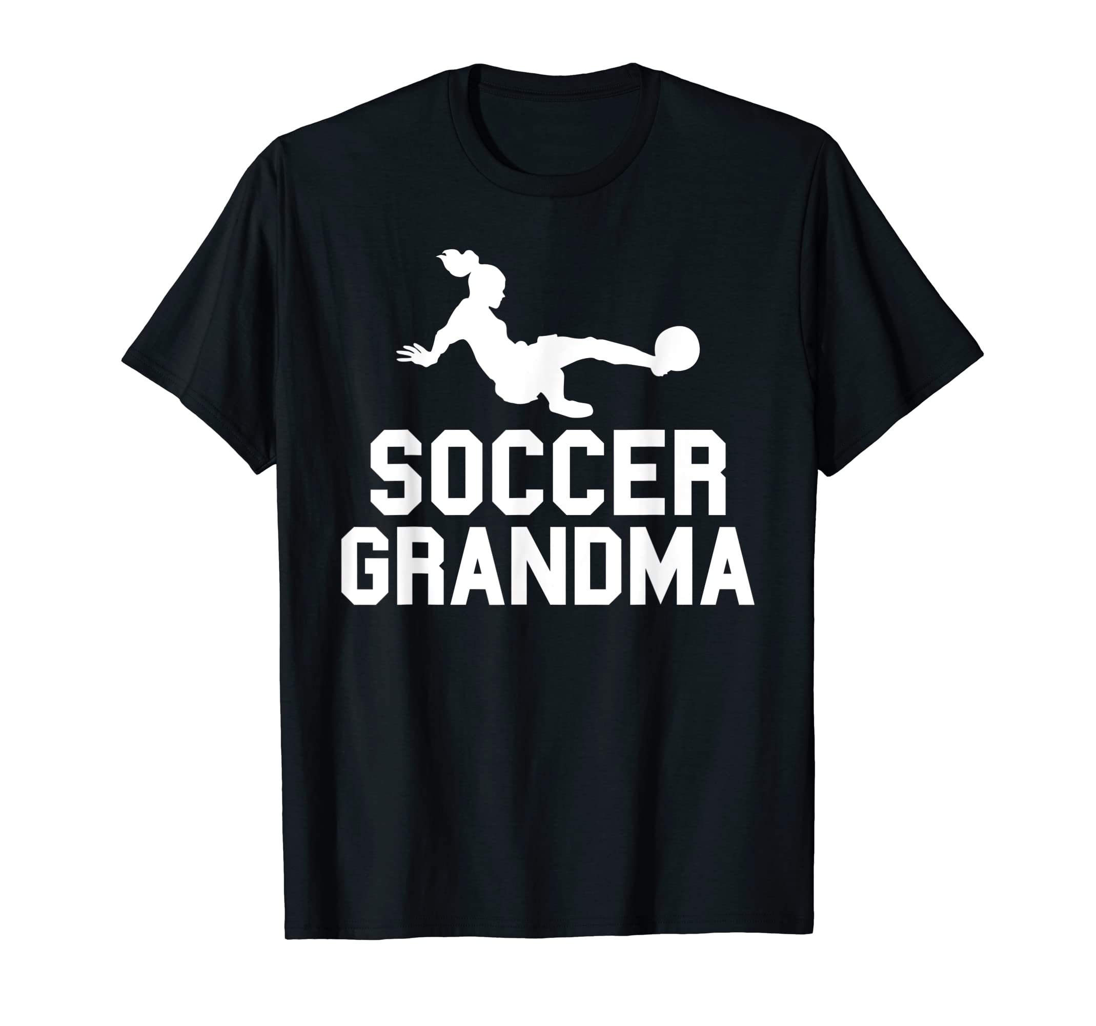 Soccer Grandma Family Mother T-Shirt - Casual Everyday Wear Men Women - T-Shirt, Sweatshirt, Hoodie