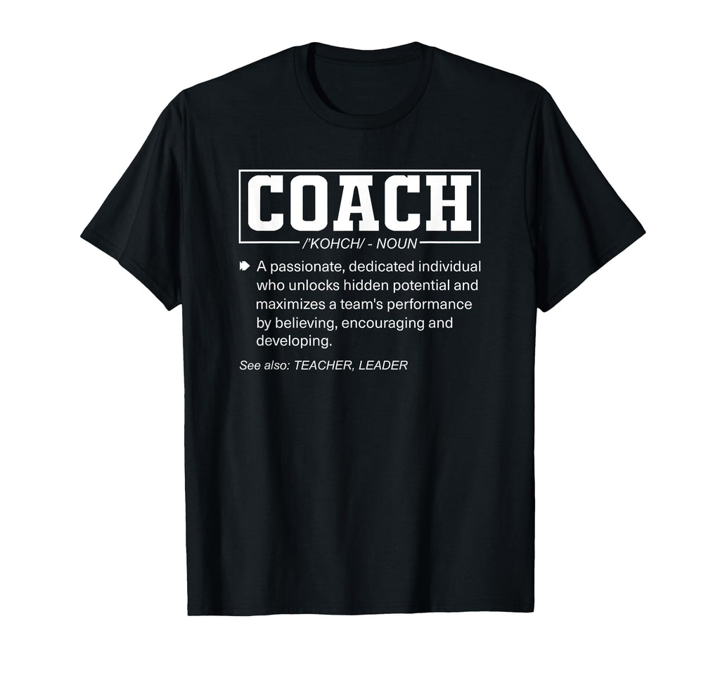 Coach Definition Funny Coachs Sports T-Shirt - Casual Everyday Wear Unisex - T-Shirt, Sweatshirt, Hoodie