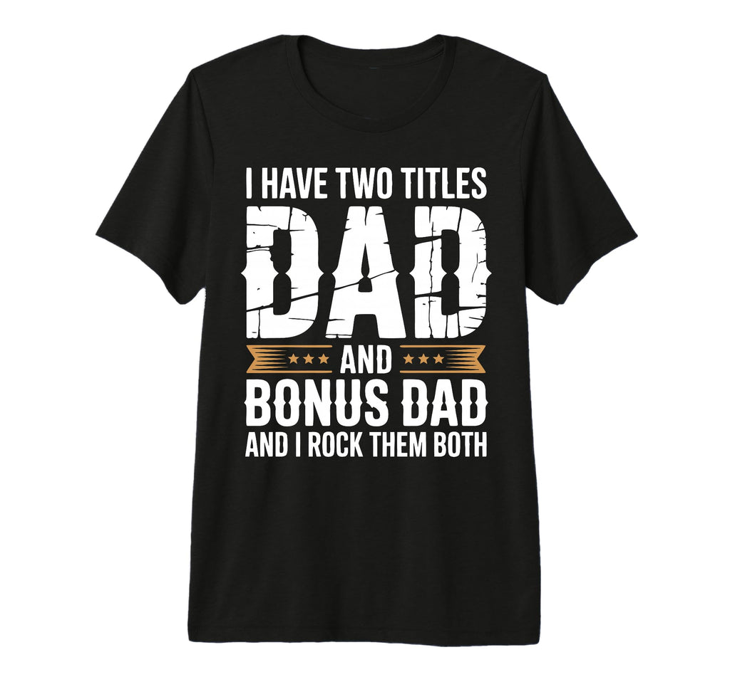 Bonus Dad Step Parent Stepfather T-Shirt - Aesthetic Graphic for Adults - T-Shirt, Sweatshirt, Hoodie