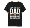 Bonus Dad Step Parent Stepfather T-Shirt - Aesthetic Graphic for Adults - T-Shirt, Sweatshirt, Hoodie