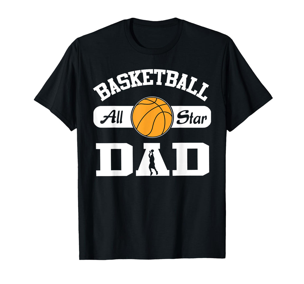 Basketball Dad Basketball All Star T-Shirt - Streetwear Style for Adults - T-Shirt, Sweatshirt, Hoodie