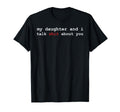 My Daughter And I Talk Shit About You T-Shirt - Trendy Graphic Men Women - T-Shirt, Sweatshirt, Hoodie