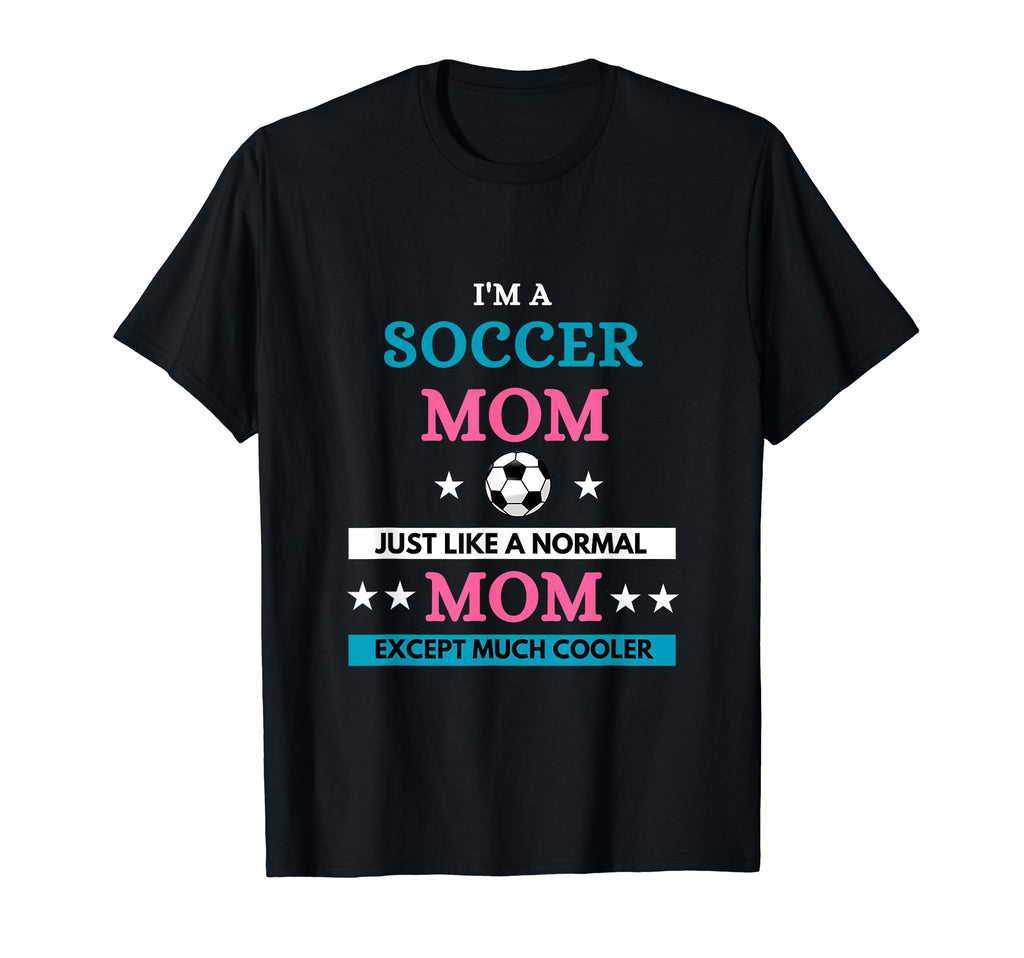 Soccer Mom T-Shirt - Graphic Print Unisex - T-Shirt, Sweatshirt, Hoodie