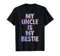 My Uncle Is My Bestie Niece Nephew T-Shirt - Novelty Apparel for Adults - T-Shirt, Sweatshirt, Hoodie