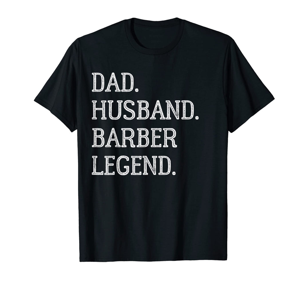 Dad Husband Barber Legend Barber Dad T-Shirt - Aesthetic Graphic Men Women - T-Shirt, Sweatshirt, Hoodie