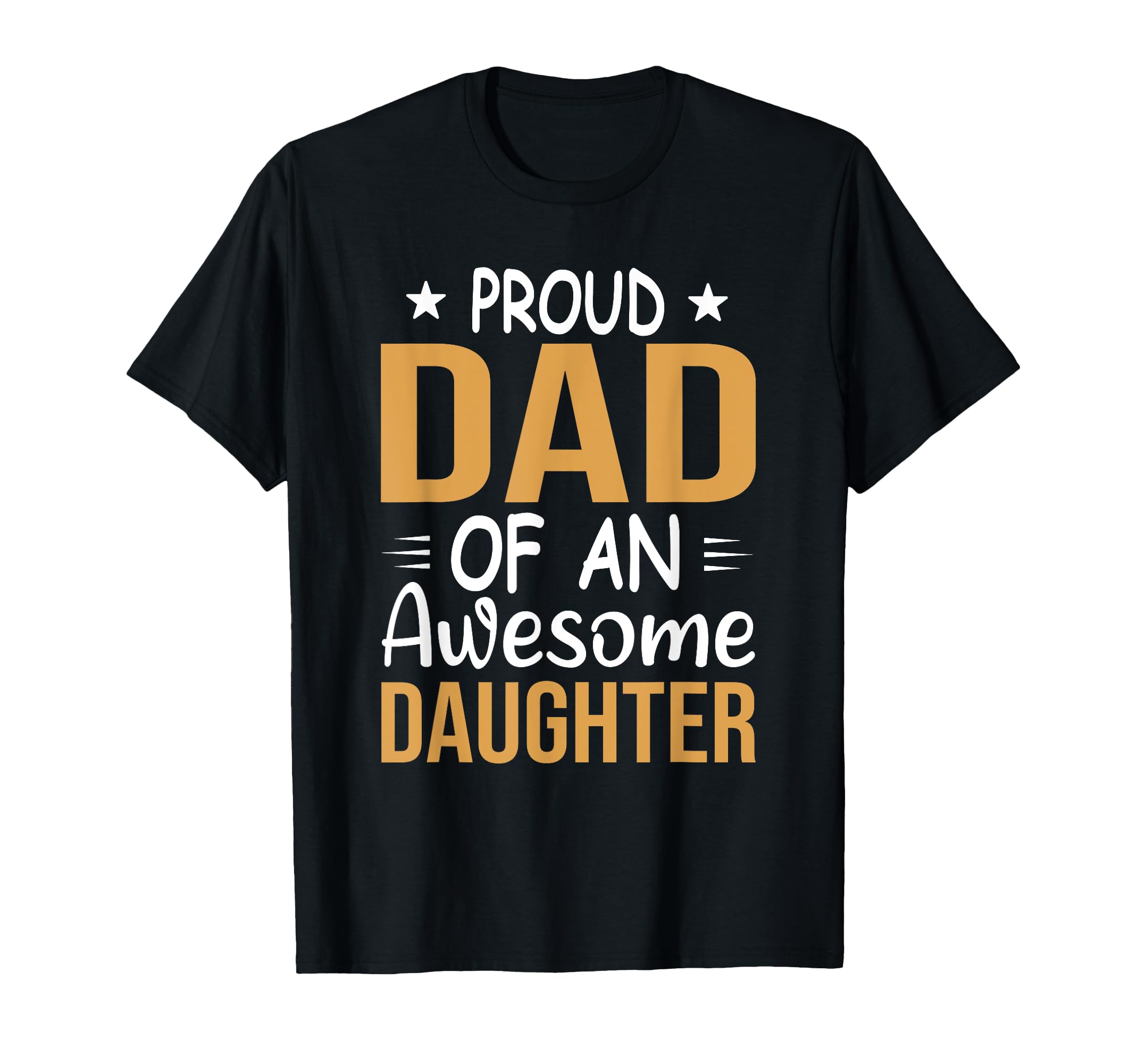 Proud Dad Awesome Daughter Fathers T-Shirt - Aesthetic Graphic Men Women - T-Shirt, Sweatshirt, Hoodie