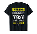 Funny Warning Soccer Mom Will Yell T-Shirt - Novelty Apparel for Adults - T-Shirt, Sweatshirt, Hoodie