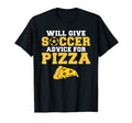 Will Give Soccer Advice Pizza Lover T-Shirt - Custom Art Print Men Women - T-Shirt, Sweatshirt, Hoodie