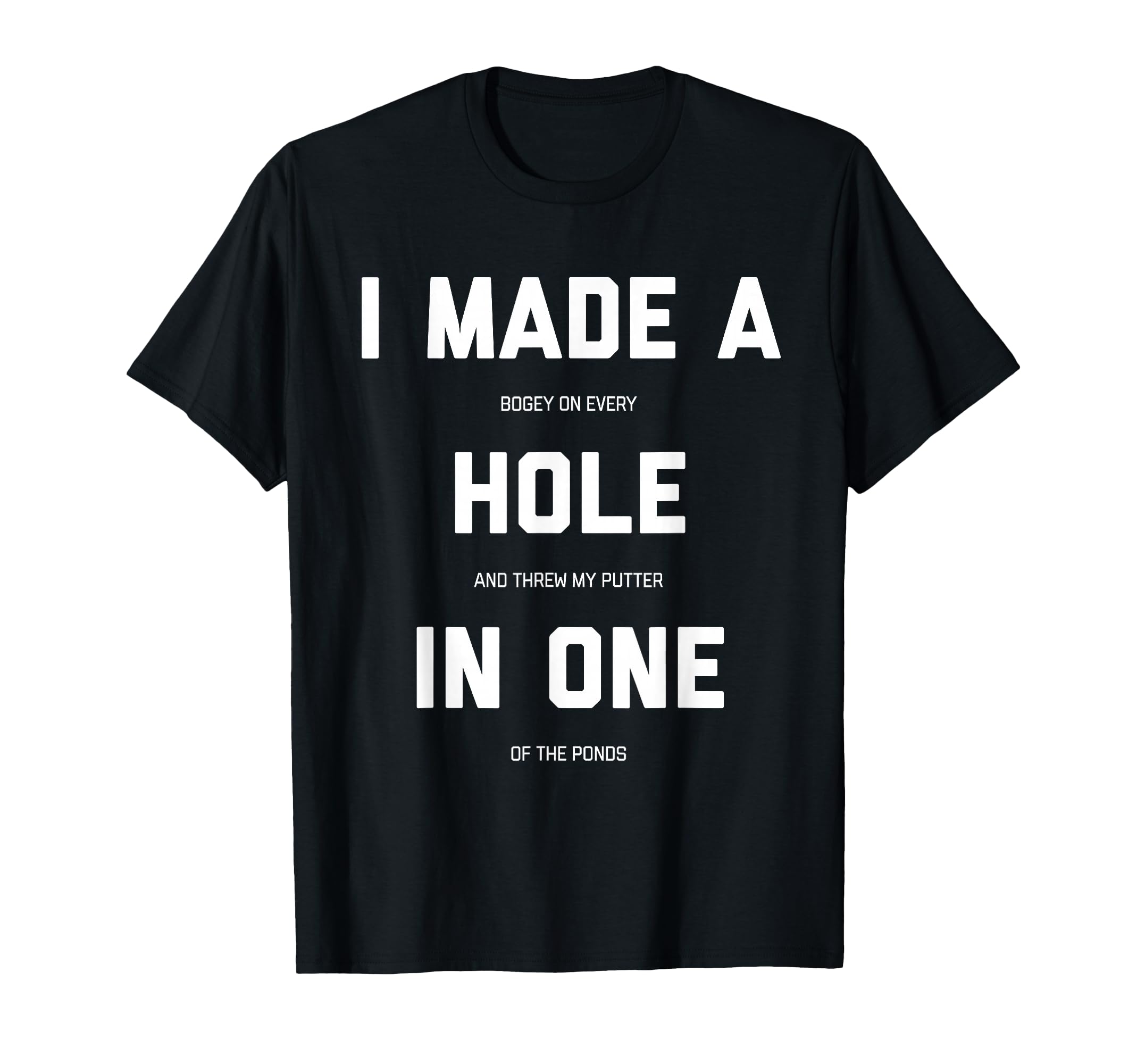 Funny Golf Hole One Golf Gag Gifts T-Shirt - Minimalist Print Men Women - T-Shirt, Sweatshirt, Hoodie