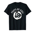Thats My 18 Soccer Ball Player Mom Or Dad T-Shirt - Graphic Print Unisex - T-Shirt, Sweatshirt, Hoodie