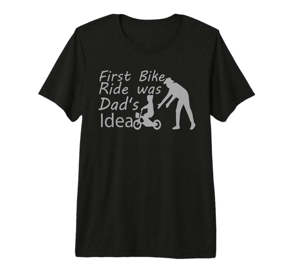 First Bike Ride Was Dads Father And T-Shirt - Trendy Graphic Men Women - T-Shirt, Sweatshirt, Hoodie