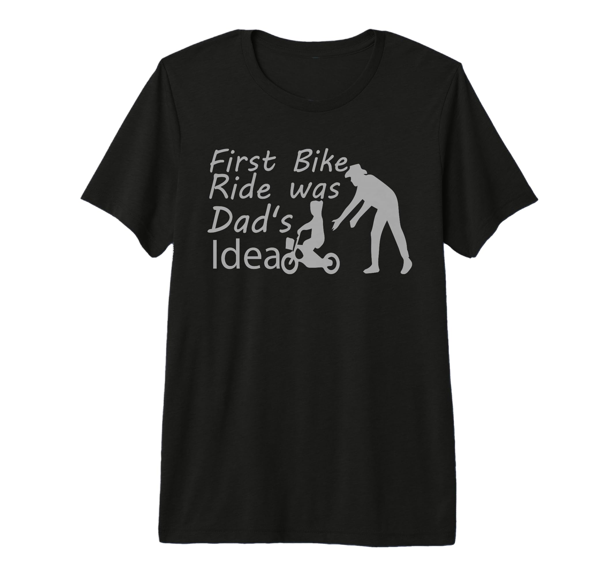 First Bike Ride Was Dads Father And T-Shirt - Trendy Graphic Men Women - T-Shirt, Sweatshirt, Hoodie