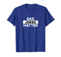 Funny Dad Jokes Matter Best Dad Joke T-Shirt - Custom Art Print Men Women - T-Shirt, Sweatshirt, Hoodie
