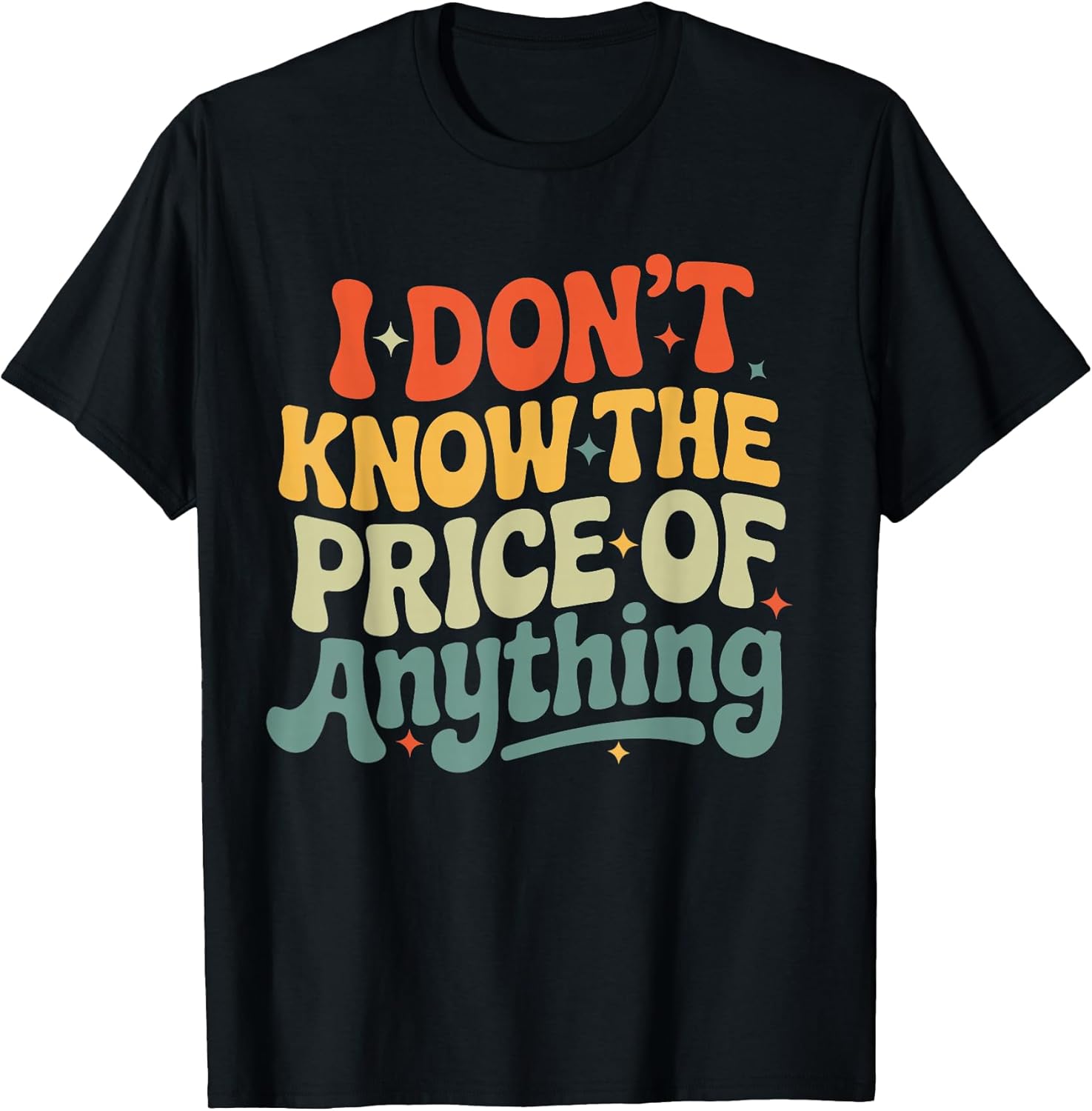 I Don't Know The Price of Anything Funny Quote Humor - Adult & Kids T-Shirts, Sweatshirts & Hoodies apparel design preview 1