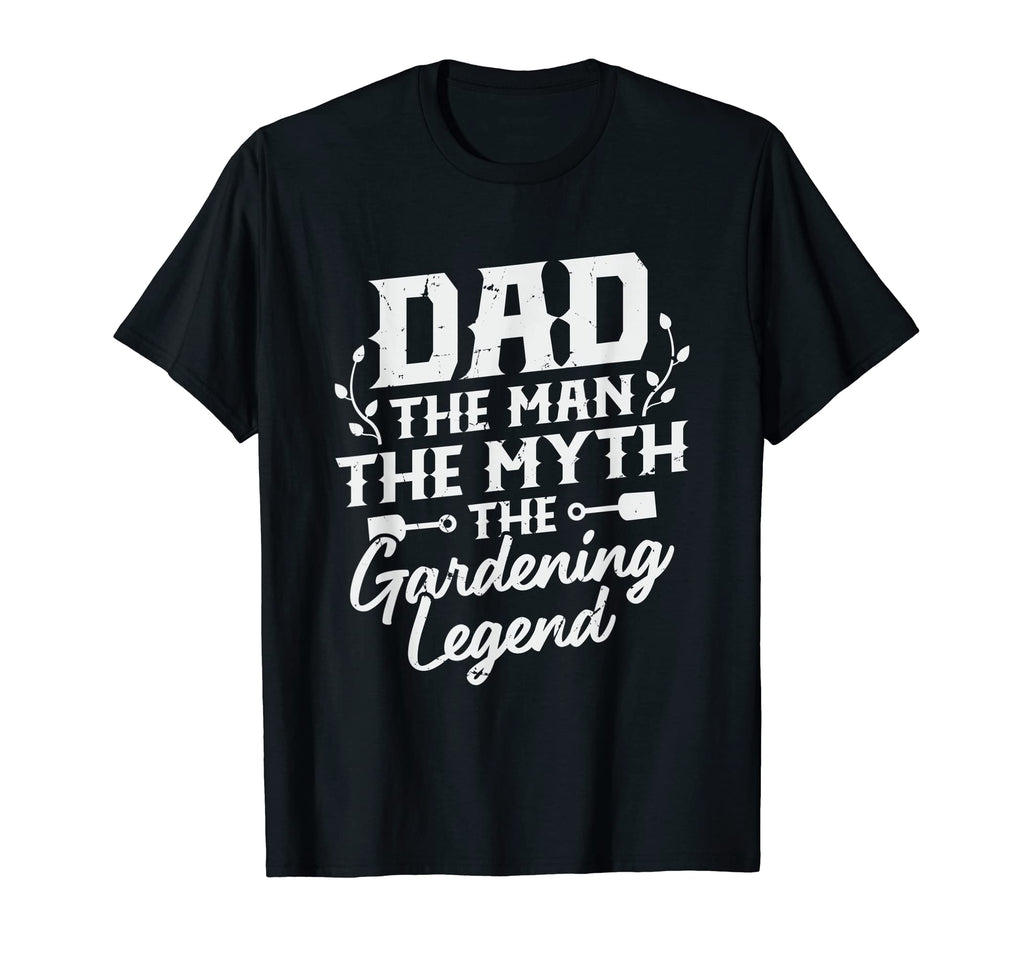 Mens Dad Myth Gardening Legend T-Shirt - Casual Everyday Wear for Adults - T-Shirt, Sweatshirt, Hoodie