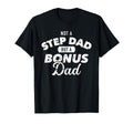 Not Step Dad But Bonus Dad T-Shirt - Novelty Apparel Men Women - T-Shirt, Sweatshirt, Hoodie