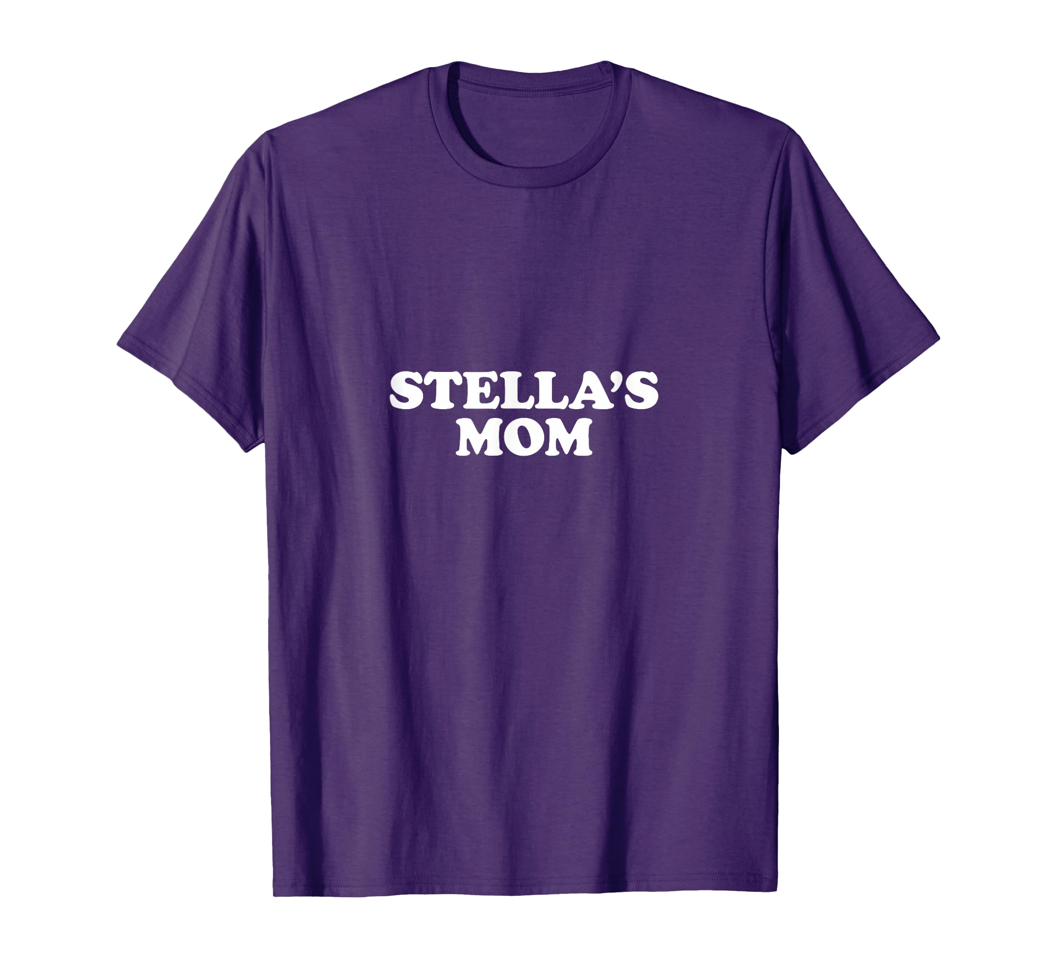 Stellas Mom Mothers T-Shirt - Streetwear Style Men Women - T-Shirt, Sweatshirt, Hoodie
