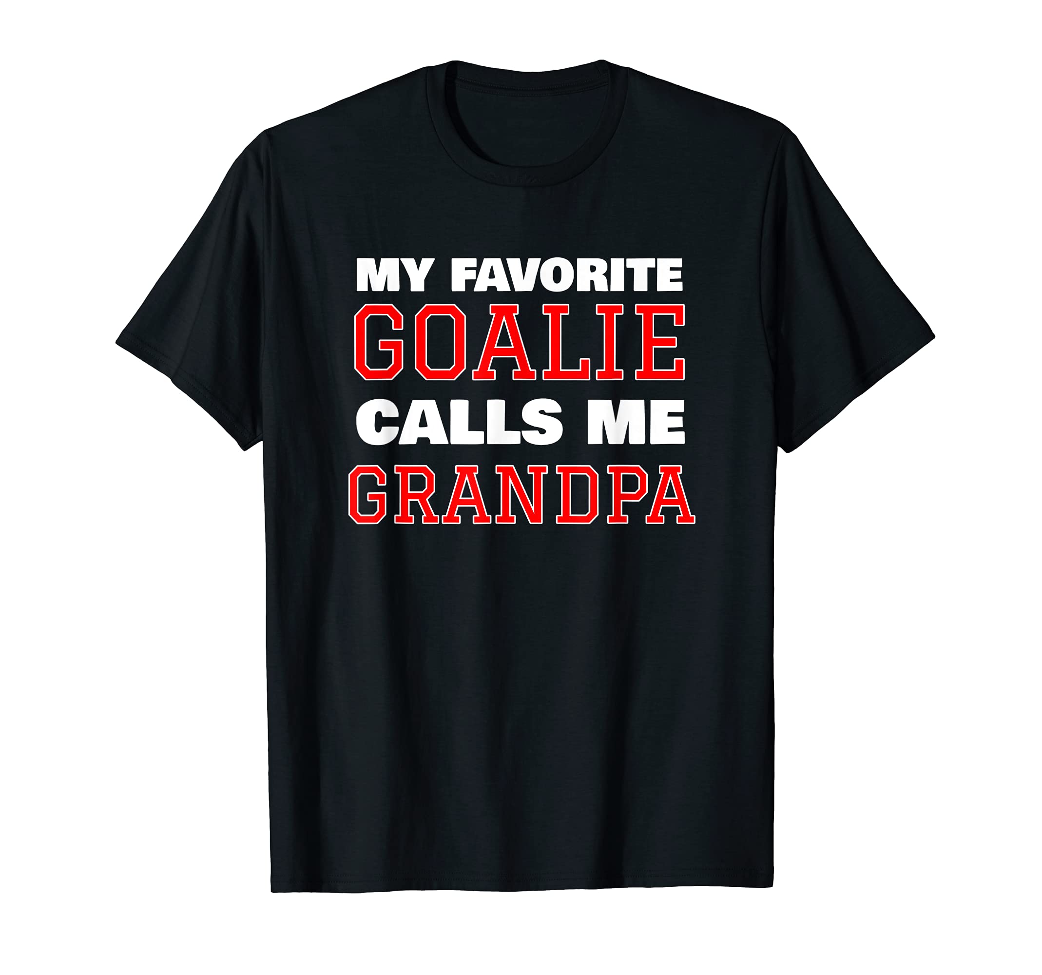 Mens My Favorite Goalie Calls Me T-Shirt - Custom Art Print Men Women - T-Shirt, Sweatshirt, Hoodie