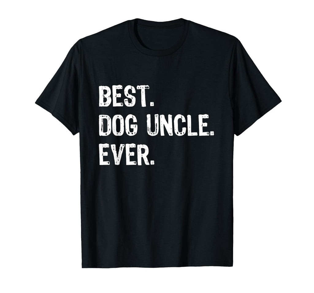 Best Dog Uncle Ever Funny T-Shirt - Custom Art Print Unisex - T-Shirt, Sweatshirt, Hoodie